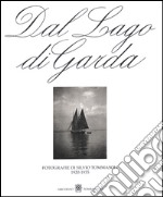 Dal Lago di garda. Fotografie di Silvio Tommasoli 1920-1935. Ediz. multilingue