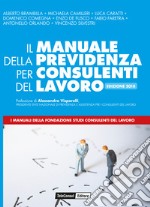 Il manuale della previdenza per consulenti del lavoro libro