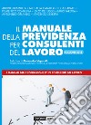 Il manuale della previdenza per consulenti del lavoro libro