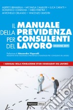 Il manuale della previdenza per consulenti del lavoro libro