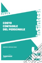 Costo contabile del personale. Compilazione e casi pratici libro