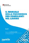 Il manuale della previdenza per consulenti del lavoro. Nuova ediz. libro