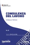 Consulenza del lavoro. Manuale pratico libro