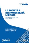 La società a responsabilità limitata. Costituzione, gestione e regime fiscale. Nuova ediz. libro