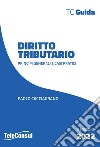 Diritto tributario. Principi generali e casi pratici libro di Cacciagrano Paolo