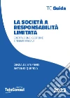 La società a responsabilità limitata. Costituzione, gestione e regime fiscale libro