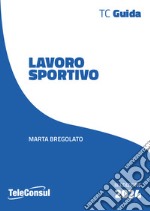 Lavoro sportivo. Le novità dopo la riforma e i decreti attuativi libro