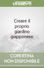 Creare il proprio giardino giapponese libro