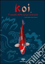 Koi, il mondo delle carpe colorate libro