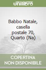 Babbo Natale, casella postale 70, Quarto (Na) libro