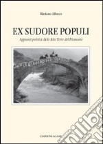 Ex sudore populi. Appunti politici delle Alte Terre del Piemonte. Vol. 19