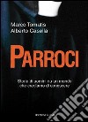 Parroci. Storie di uomini da un mondo che crediamo di conoscere libro