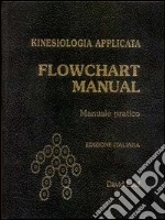 Kinesiologia applicata. Flowchart manual. Manuale pratico libro