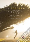 La postura è l'ombra delle emozioni libro