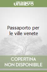 Passaporto per le ville venete libro