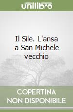 Il Sile. L'ansa a San Michele vecchio libro