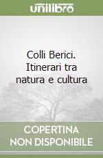 Colli Berici. Itinerari tra natura e cultura