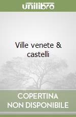 Ville venete & castelli libro