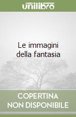Le immagini della fantasia libro