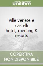 Ville venete e castelli hotel, meeting & resorts libro