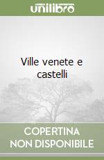 Ville venete e castelli libro