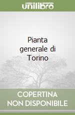 Pianta generale di Torino libro