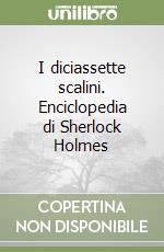 I diciassette scalini. Enciclopedia di Sherlock Holmes