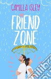 Friend Zone. Just friends libro