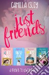 Just friends: Let's just be friends-Friend zone-My best friend's boyfriend-I don't want to be friends libro di Isley Camilla