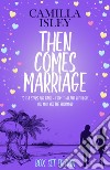 Then comes marriage. First comes love. Vol. 2 libro