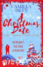 A Christmas date. First comes love. Vol. 3 libro