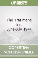 The Trasimene line. June-July 1944 libro