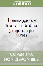 Il passaggio del fronte in Umbria (giugno-luglio 1944) libro