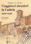 Viaggiatori stranieri in Umbria (1500-1940) libro
