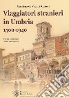 Viaggiatori stranieri in Umbria (1500-1940) libro di De Vecchi Ranieri M. Maddalena