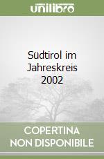 Südtirol im Jahreskreis 2002 libro