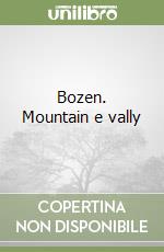Bozen. Mountain e vally libro