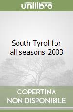 South Tyrol for all seasons 2003 libro