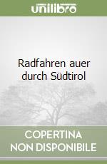 Radfahren auer durch Südtirol libro