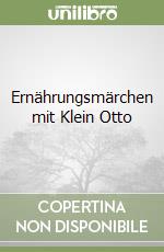 Ernährungsmärchen mit Klein Otto