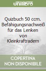 Quizbuch 50 ccm. Befähigungsnachweiß für das Lenken von Kleinkraftradern