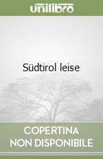Südtirol leise