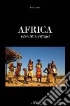 Africa. Where life is still legal libro di Gargano Luca