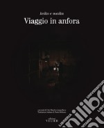 Viaggio in anfora. Ediz. illustrata