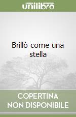 Brillò come una stella libro