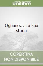 Ognuno... La sua storia libro