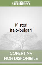 Misteri italo-bulgari libro