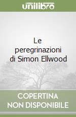 Le peregrinazioni di Simon Ellwood libro