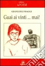 Guai ai vinti... Mai! libro