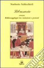 Librosario ovvero bibliosogghigni tra violazioni e pretesti